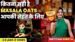 How healthy is Masala Oats   By Dietitian Shreya [upl. by Ahsirtap]