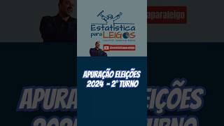 📊 Apuração eleições 2024 eleicao2024 estatisticaparaleigos [upl. by Rimas]