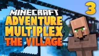 Minecraft ★ ADVENTURE MULTIPLEX  THE VILLAGE ★ EP3 [upl. by Harriett]