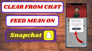 what does clear from chat feed mean on snapchatclear from chat feed snapchat meaning2024 [upl. by Glennon]