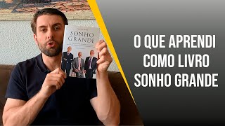 Lições que aprendi com o livro Sonho Grande [upl. by Ahsea]