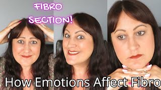 FIBRO SECTION  HOW OUR EMOTIONS AFFECT FIRBOMYALGIA [upl. by Rakia]