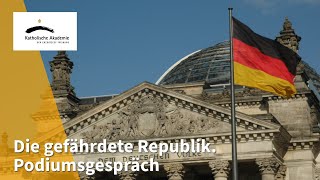 Die Verteidigung der Republik – deutsche und europäische Antworten Podiumsgespräch [upl. by Kuehnel]