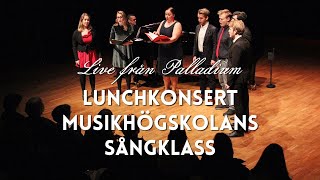 201104 – Live från Palladium Lunchkonsert med Musikhögskolans sångklass [upl. by Edan]