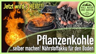 Pflanzenkohle für Terra Preta selbst herstellen  Für die Bodenverbesserung im eigenen Garten [upl. by Gaul]