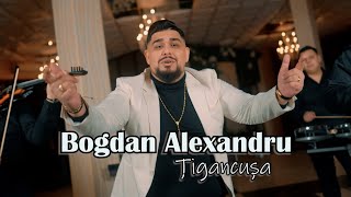 Bogdan Alexandru  Tigancusa [upl. by Asilef357]