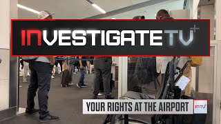 InvestigateTV Innocent passenger misses flight after initially refusing warrantless search S2E46 [upl. by Sirtimid]