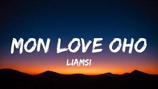 Liamsi  MON LOVE OHO LyricsLetra quotmon love oho chichi or bangquot [upl. by Peednas]