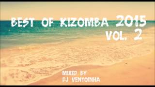 Kizomba 2015 vol2 Best of Kizomba [upl. by Ahael]