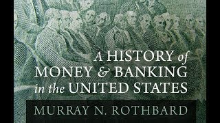 A History of Money and Banking in the United States Part 1 14 by Murray N Rothbard [upl. by Einnok149]