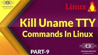 09  Kill Uname And TTY Commands In Linux  Linux Commands  Linux Tutorials  Linux HindiUrdu [upl. by Jemine]