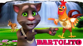 Bartolito  canción del gallo bartolito  talking tom y sus amigos [upl. by Stone]