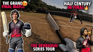 ARYAMAN PAL SCORES HALF CENTURY IN FINALS😍  TOURNAMENT FINAL MATCH VLOG🔥  THE DEHRADUN TOUR🏏 [upl. by Richey]