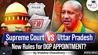 Why UP Changed Its DGP Appointment Rules  Supreme Courts Role  Explained  StudyIQ [upl. by Barn18]