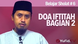 Tata Cara Sholat 6 Doa Iftitah Bagian 2  Ustadz Abdullah Zaen MA [upl. by Llerej]