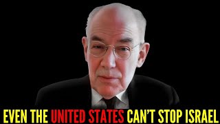 Prof John Mearsheimer Thinks Israel Ruined His Reputation and Nobody Can Stop Them [upl. by Naivaf288]