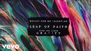 Bullet For My Valentine  Leap Of Faith Official Audio [upl. by Ute637]