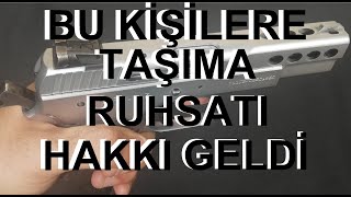 2023 Bu Kişilere Taşıma Ruhsatı hakkı geldi [upl. by Fifine]