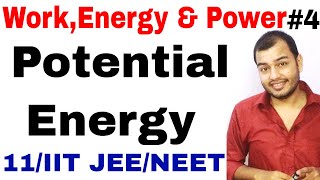 Class 11 physics chapter 6  WorkEnergy and Power 04  Potential Energy IIT JEE NEET [upl. by Clorinda]