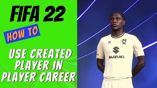 FIFA 22 How to Use Created Player in Player Career Mode [upl. by Mis]