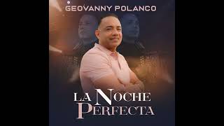 Yovanny Polanco  Noche Perfecta [upl. by Ylil]