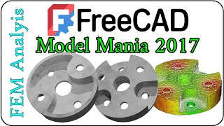 Model Mania 2017 Building the Model and FEM Analysis in FreeCAD 022 [upl. by Niltiac]