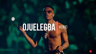 Wizkid  OJUELEGBA Lyrics [upl. by Anatnahs]