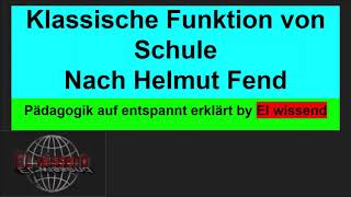 Die klassische Funktion von Schule nach Helmut Fend Pädagogik entspannt erklärt [upl. by Noxaj589]