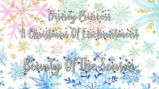 Disney PrincessA Christmas Of EnchantmentBeauty Of The SeasonLyrics [upl. by Ydassac]