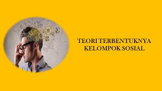 TEORI TEORI PEMBENTUKAN KELOMPOK SOSIAL [upl. by Siladnerb]