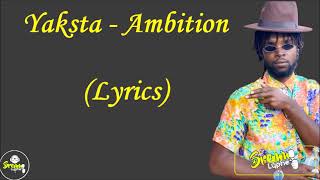 Yaksta ambition  lyrics [upl. by Rahel]