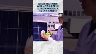 WHAT HAPPENS WHEN YOU APPLY SUNSCREEN ON A SOLAR PANEL  FactHub facts amazingfacts [upl. by Reaht]