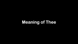 What is the Meaning of Thee  Thee Meaning with Example [upl. by Nirek134]