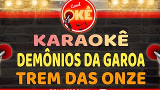 Karaokê 🎤 Demônios da Garoa  Trem das Onze [upl. by Nehte402]