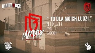 Nizioł  To dla moich ludzi ft Sadoch prod BNS [upl. by Idnam]