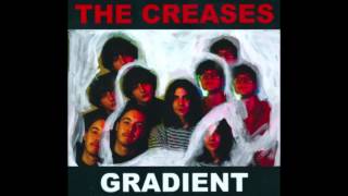 The Creases  Gradient Audio [upl. by Allemahs]