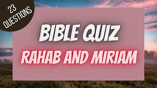 Rahab and Miriam  Women in the Bible  BIBLE QUIZ [upl. by Yancey889]