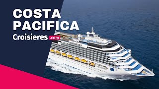 Présentation du COSTA Pacifica  un navire Costa Croisières [upl. by Olivier]