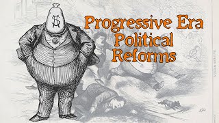 Progressive Political Reforms [upl. by Kalfas266]