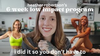 HEATHER ROBERTSONS 6week Low Impact Program my results thoughts and opinions after completing ✨ [upl. by Libove]