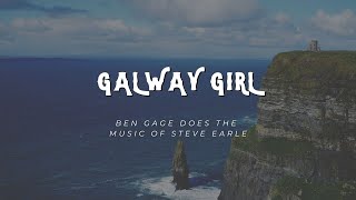 quotGalway Girlquot Steve Earle  Ben Gage acousticcover steveearle [upl. by Yarw]