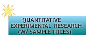 Quantitative Experimental Research w Sample Titles [upl. by Ruthe]