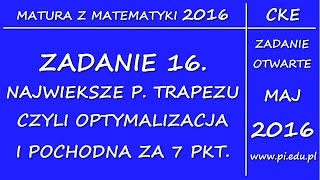 Zadanie 16 Matura MAJ 2016 PR Optymalizacja pochodna [upl. by Llorrad]