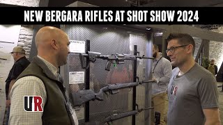 New Rifles from Bergara SHOT Show 2024 [upl. by Mooney428]