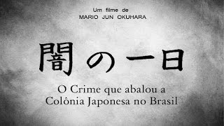 Yami no Ichinichi  O Crime que abalou a Colônia Japonesa no Brasilquot versão português [upl. by Adnohr568]