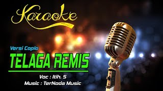 Karaoke TELAGA REMIS  Itih S [upl. by Natsirk902]