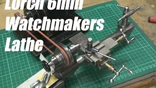 Lorch 6mm Watchmakers Lathe  Part 1  Overview [upl. by Nohsyt]