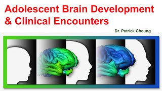 by request Adolescent Brain Development amp Clinical Encounters by Dr Patrick C H Cheung 28 Mar 2020 [upl. by Ner]