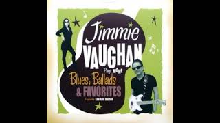 Jimmie Vaughan  Bad Bad Whiskey  Plays More Blues Ballads amp Favorites  2011 [upl. by Ellata]