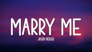 Jason Derulo  Marry Me Lyrics  Ill say quotWill you marry mequot [upl. by Zebada]